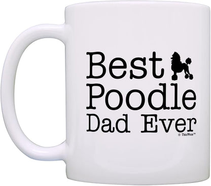 ThisWear Dog Lover Mug Best Poodle Dad Ever Dog Puppy Supplies Gift 11oz Ceramic Coffee Mug with Handle