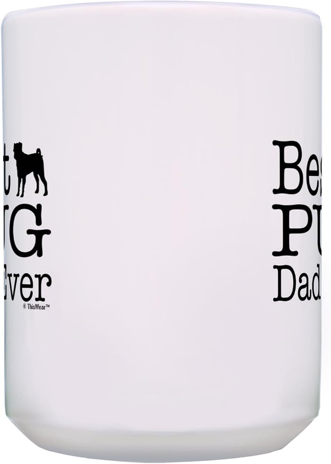 ThisWear Dog Dad Gifts For Men Best Pug Dad Ever 15oz Ceramic Coffee Mug with Handle
