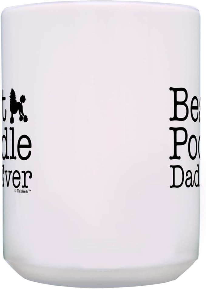 ThisWear Dog Dad Gifts For Men Best Poodle Dad Ever 15oz Ceramic Coffee Mug with Handle