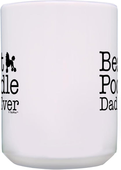 ThisWear Dog Dad Gifts For Men Best Poodle Dad Ever 15oz Ceramic Coffee Mug with Handle