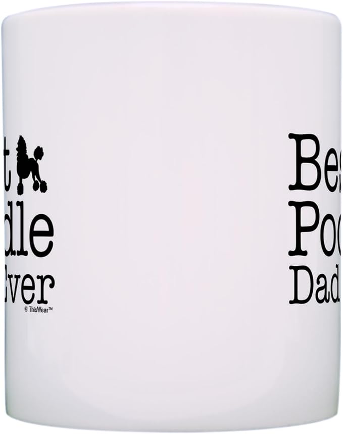 ThisWear Dog Lover Mug Best Poodle Dad Ever Dog Puppy Supplies Gift 11oz Ceramic Coffee Mug with Handle