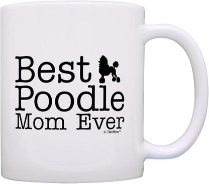 ThisWear Dog Lover Gifts Best Poodle Mom Ever Animal Pet Owner Rescue Gift 11oz Ceramic Coffee Mug with Handle