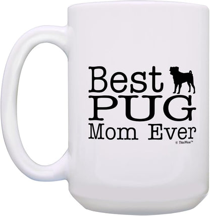 ThisWear Dog Mom Gifts Best Pug Mom Ever Coffee Mug Dog Mother Gifts 15oz Ceramic Coffee Mug with Handle