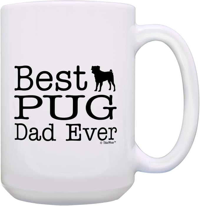 ThisWear Dog Dad Gifts For Men Best Pug Dad Ever 15oz Ceramic Coffee Mug with Handle