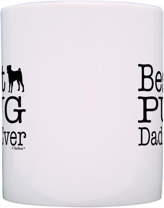ThisWear Dog Lover Mug Best Pug Dad Ever Dog Puppy Supplies Gift 11oz Ceramic Coffee Mug Tea Cup White