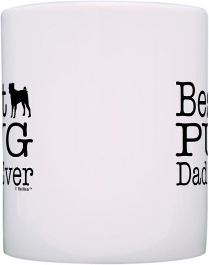 ThisWear Dog Lover Mug Best Pug Dad Ever Dog Puppy Supplies Gift 11oz Ceramic Coffee Mug Tea Cup White
