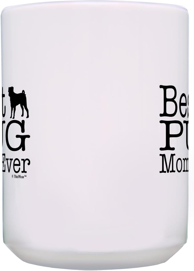 ThisWear Dog Mom Gifts Best Pug Mom Ever Coffee Mug Dog Mother Gifts 15oz Ceramic Coffee Mug with Handle