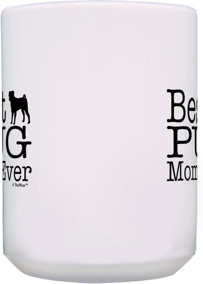 ThisWear Dog Mom Gifts Best Pug Mom Ever Coffee Mug Dog Mother Gifts 15oz Ceramic Coffee Mug with Handle