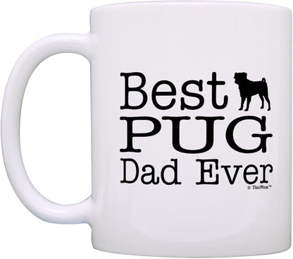 ThisWear Dog Lover Mug Best Pug Dad Ever Dog Puppy Supplies Gift 11oz Ceramic Coffee Mug Tea Cup White