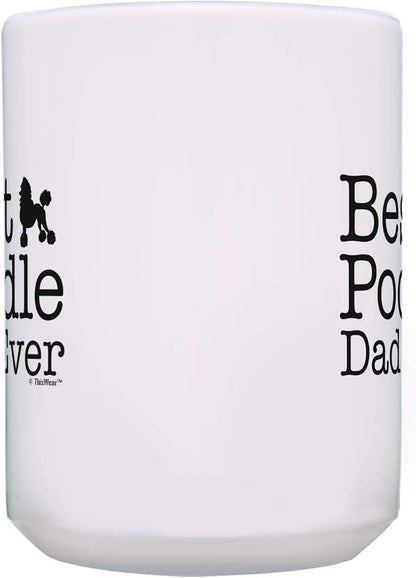 ThisWear Best Poodle Dad Ever and Best Poodle Mom Ever Mug Set 2 Pack 15-oz Mugs Cups 15oz Mugs