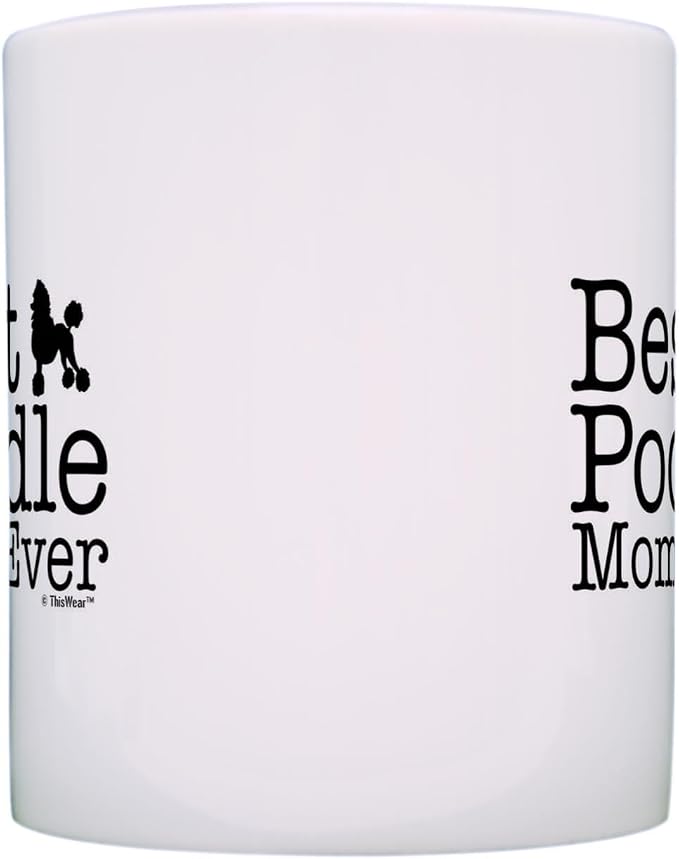ThisWear Dog Lover Gifts Best Poodle Mom Ever Animal Pet Owner Rescue Gift 11oz Ceramic Coffee Mug with Handle