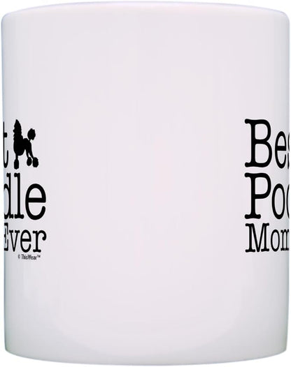 ThisWear Dog Lover Gifts Best Poodle Mom Ever Animal Pet Owner Rescue Gift 11oz Ceramic Coffee Mug with Handle
