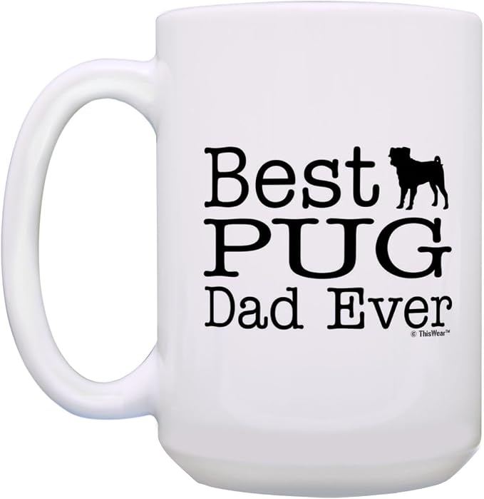 ThisWear Dog Dad Gifts For Men Best Pug Dad Ever 15oz Ceramic Coffee Mug with Handle