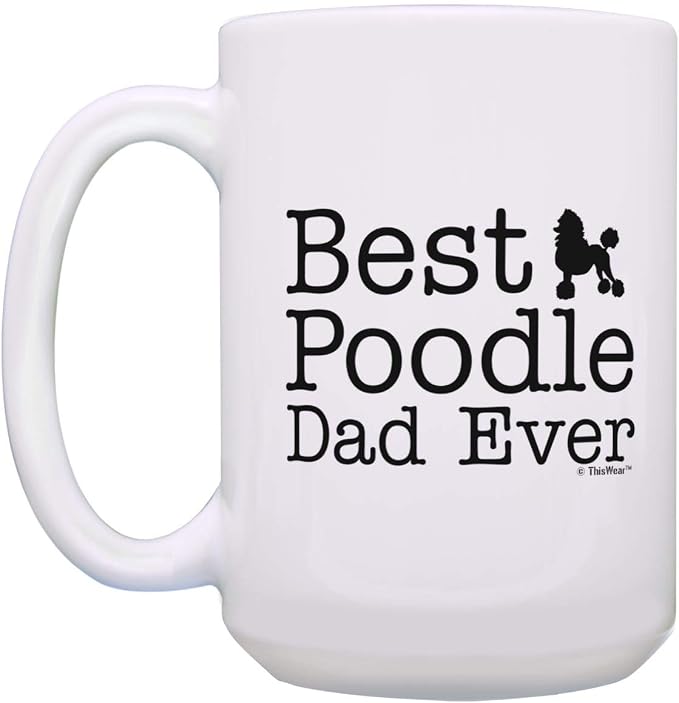 ThisWear Best Poodle Dad Ever and Best Poodle Mom Ever Mug Set 2 Pack 15-oz Mugs Cups 15oz Mugs