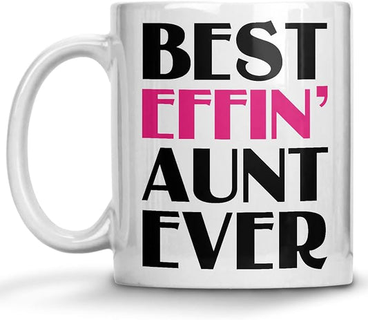 Best Effin Aunt Ever Coffee Mug, Mother's Day Mug for Aunt from Nephew or Niece, Auntie, New Aunt, Auntie To be, BAE Birthday Teacup, Hilarious Gag Coffee Mug
