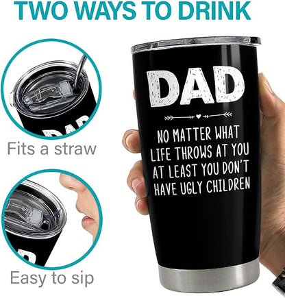 SANDJEST Dad Tumbler Gifts for Dad from Daughter Son - 20oz Stainless Steel Double-walled Insulated No Matter What Ugly Children Travel Mug Christmas, Birthday, Father's Day Gift Set with Lid & Straw