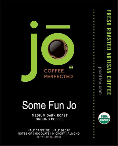 SOME FUN JO: 12 oz, Organic Half Caff Ground Coffee, 50/50 Regular/Decaf, Medium Dark Roast, Rich Tasting Notes, USDA Certified Organic, Kosher, Fair Trade, Gluten Free, Non-GMO, Chemical Free