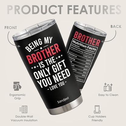 SANDJEST Brother Tumbler 20oz, Funny Stainless Steel Travel Cup with Lid, Being Brother Is the Only Gift You Need Insulated Coffee Mug, Gifts for Men Boys Friends on Birthday Christmas