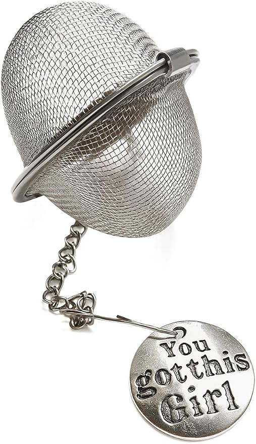 You Got This Girl Tea Infuser Ball for Brewing Herbal Teas