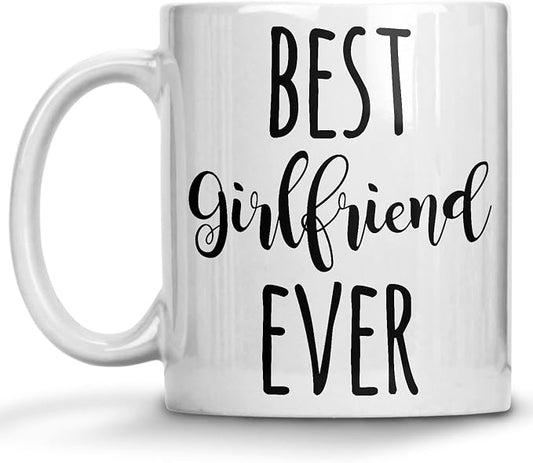 Best Girlfriend Ever Mug, Motivational, Inspirational Birthday Gifts For Wife, Girlfriend, Fiancee Coffee Mug Tea Cup
