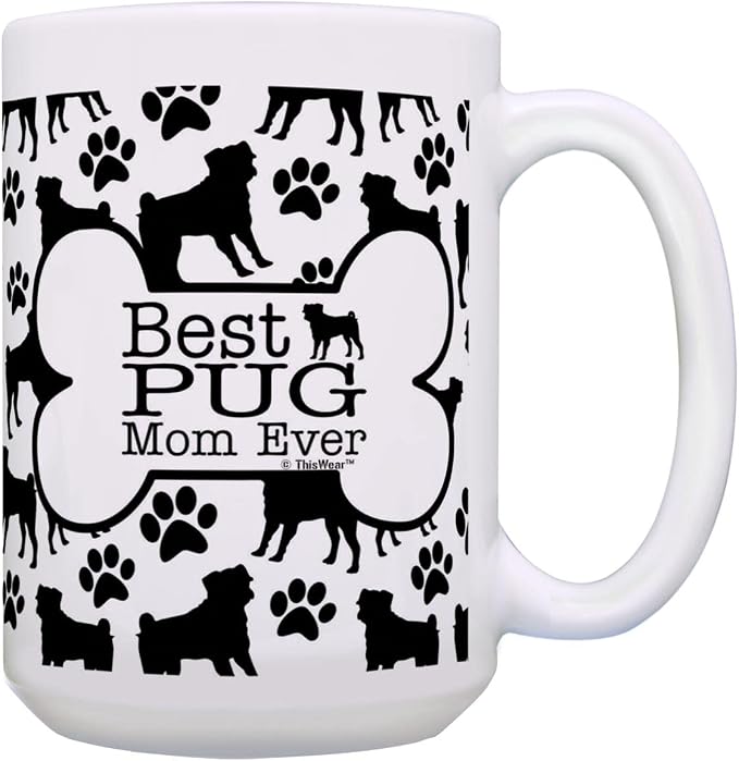ThisWear Pug Dog Mom Gifts Best Pug Mom Ever Mug Dog Mother Gifts 15oz Ceramic Coffee Mug with Handle