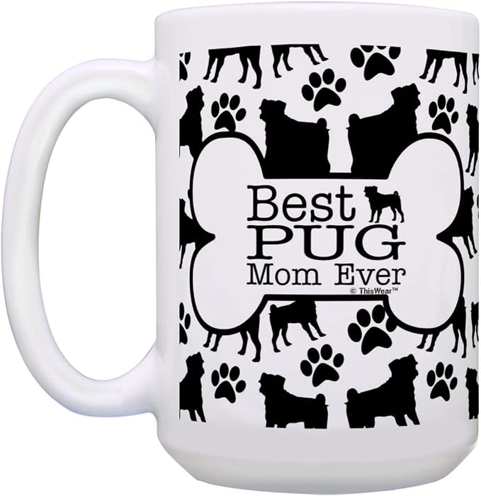 ThisWear Pug Dog Mom Gifts Best Pug Mom Ever Mug Dog Mother Gifts 15oz Ceramic Coffee Mug with Handle