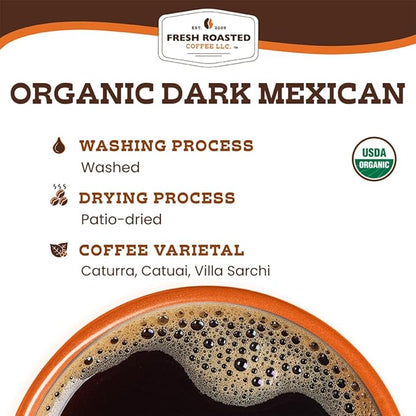 Fresh Roasted Coffee, Organic Dark Mexican Whole Bean Coffee, Dark Roast, USDA Organic, 3rd Party Tested for Mold, Mycotoxin & Pesticides, Kosher, 2 lb (32 oz)