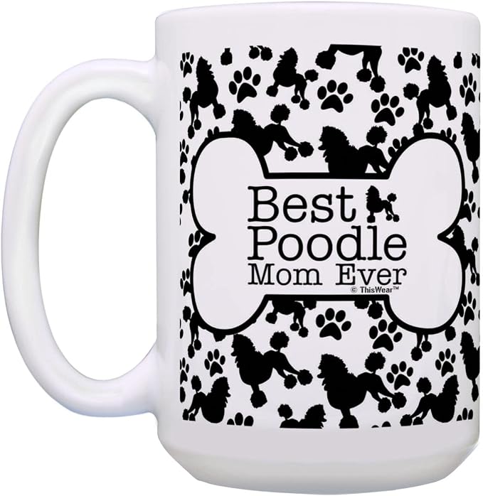 ThisWear Dog Mom Gifts Best Poodle Mom Ever Mothers Day Mug 15oz Ceramic Coffee Mug with Handle
