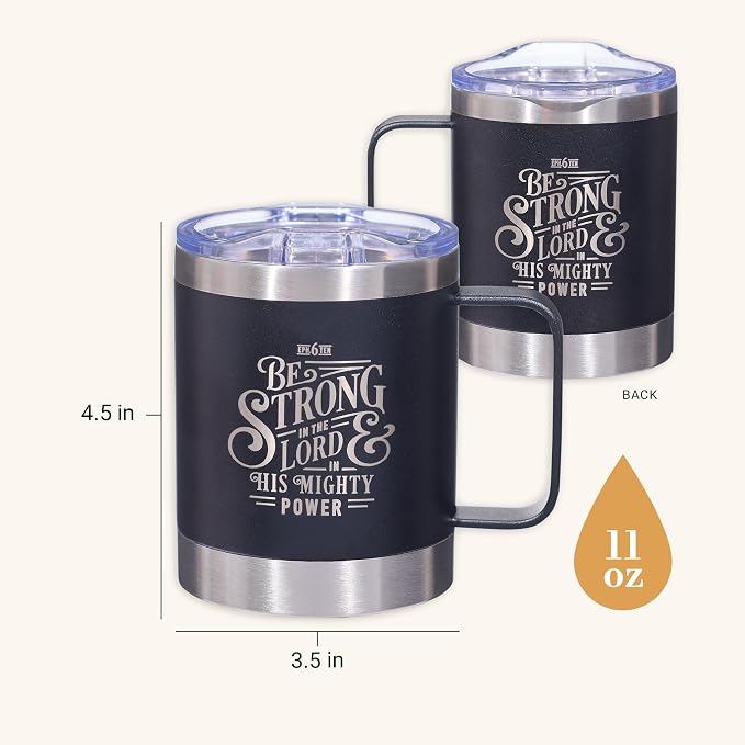 Christian Art Gifts Stainless Steel Double Wall Vacuum Insulated Camp Style Travel Mug 11 oz Black Coffee Mug with Lid for Men/Women with Bible Verse - Be Strong in The Lord -Ephesians 6:10