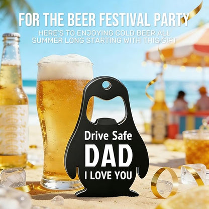 Fathers Day for Dad Gifts, Drive Safe Penguin Gifts - Beer Bottle Opener, Kitchen Bar Gadgets - Gift for Husband from Wife, Dad I Flippin Love You Fathers Day Decoration, Men Christmas Birthday Gift