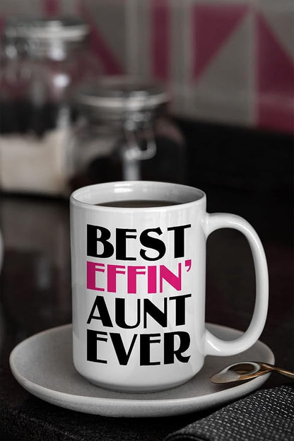 Best Effin Aunt Ever Coffee Mug, Mother's Day Mug for Aunt from Nephew or Niece, Auntie, New Aunt, Auntie To be, BAE Birthday Teacup, Hilarious Gag Coffee Mug