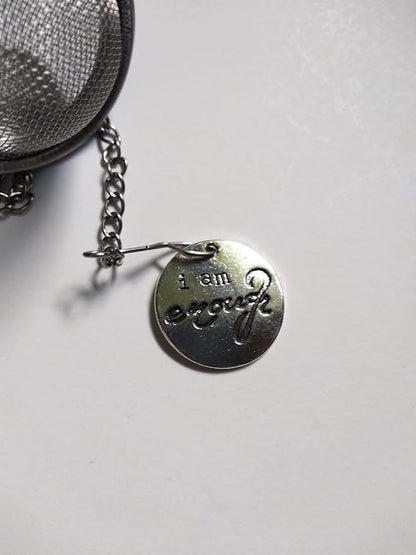 I Am Enough Tea Infuser Ball for Brewing Loose Leaf Herbal Teas
