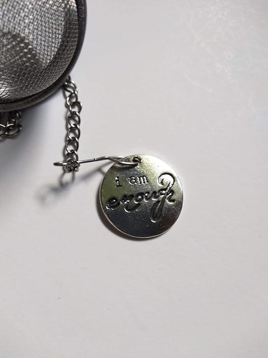 I Am Enough Tea Infuser Ball for Brewing Loose Leaf Herbal Teas