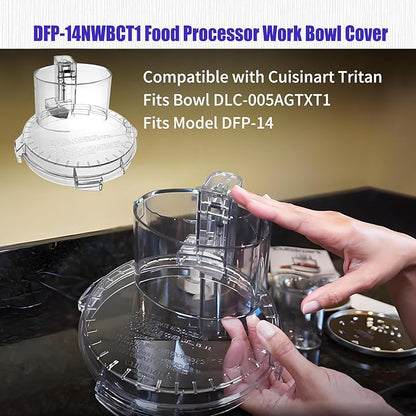 4 Locking Tabs DFP-14NWBCT1 Clear Food Processor Work Bowl Cover Compatible with Cuisinart Tritan Only fits Bowl DLC-005AGTXT1 Fits Model DFP-14, NOTE:This New Lid Only Fits WorkBowl with 4 Tabs