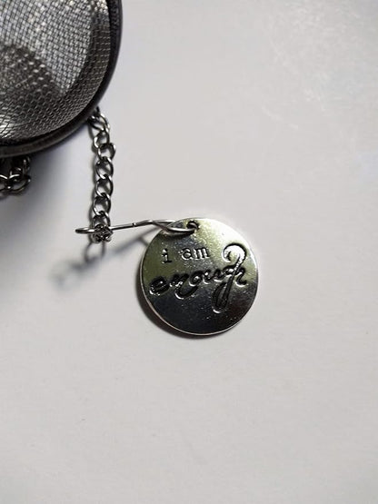 I Am Enough Tea Infuser Ball for Brewing Loose Leaf Herbal Teas