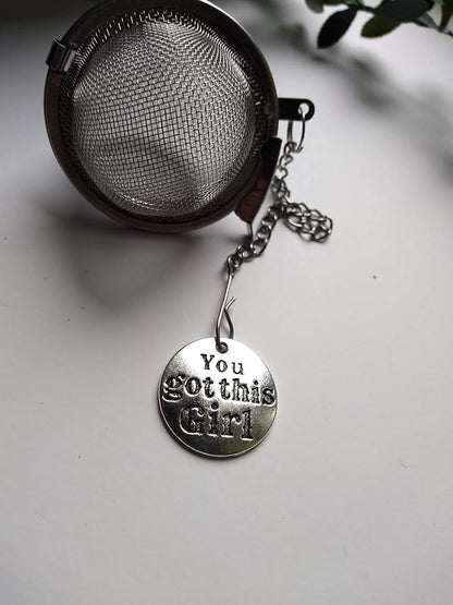 You Got This Girl Tea Infuser Ball for Brewing Herbal Teas