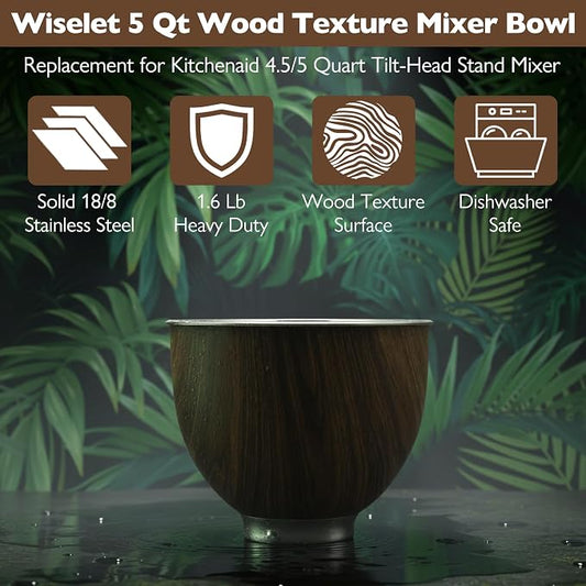 Stainless Steel 5 Quart Mixer Bowl for Kitchenaid Classic&Artisan Tilt Head Stand Mixer, Wood Texture, Fit for K45, KSM75, KSM90, KSM150, Heavy Duty, Dishwasher Safe