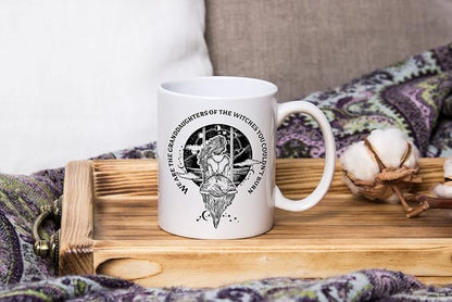 We Are The Granddaughters Of The Witches You Could Not Burn Mug, Wicca, Witchy Aesthetic, Feminist Coffee Mug, Halloween Gifts Coffee Mug, Tea Cup